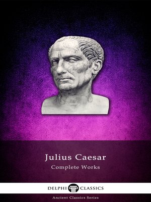 cover image of Delphi Complete Works of Julius Caesar (Illustrated)